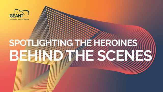 Spotlighting the heroines behind the scenes | GÉANT