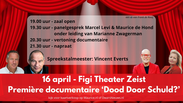 Aankondiging van de premiere op 16 april in Zeist (Figi theater) van een 'coronadocumentaire' getiteld 'Dood door schuld' met een 'panelgesprek' met Maurice de Hond, Marianne Zwagerman, Marcel Levi en 'spreekstalmeester' Vincent Everts.