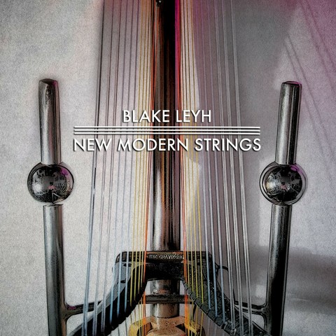 The cover of Blake Leyh’s album NEW MODERN STRINGS which will be released on June 21st 2024