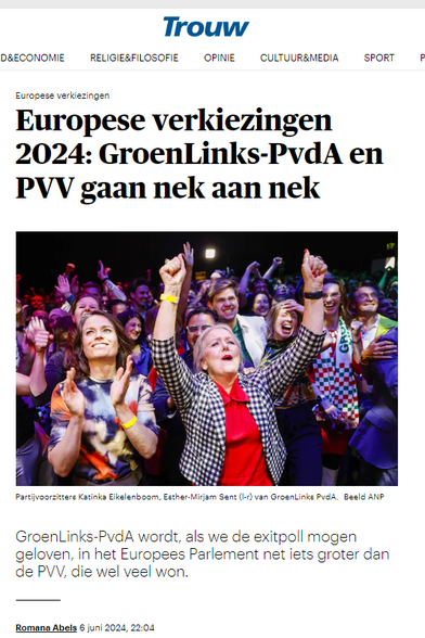 Trouw, 6 juni 2024, 22:04
Grote kop
Europese verkiezingen 2024: GroenLinks-PvdA en PVV gaan nek aan nek.
Daaronder een foto van juichende partijeleden op een verkiezingsavond.