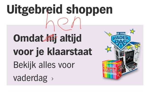 Reclame voor "vaderdag" van het grootkapitaal (AH) waarin ik het woord hij heb vervangen door hen.