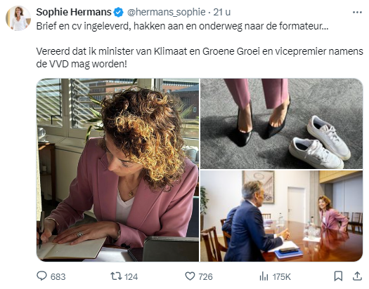 Tweet van Sophie Hermans op Twix:
Brief en cv ingeleverd, hakken aan en onderweg naar de formateur...
Vereerd dat ik minister van Klimaat en Groene Groei en vicepremier namens de VVD mag worden!
(foto van haarzelf terwijl ze een handtekening zet, plus foto waarin ze sportschoenen verruilt voor hakken, plus foto van haarzelf bij de beoogd premier en formateur)