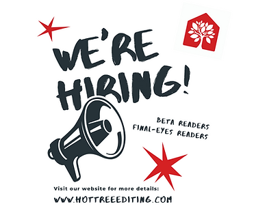 Hiring post for Hot Tree Editing

We're hiring!

Currently looking for: Beta Readers, Final-Eyes Readers

Think you have what it takes to join our team? Check out our website for more info! https://www.hottreeediting.com/join