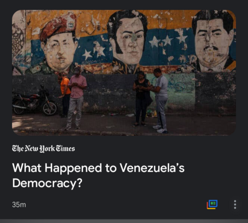 Screen capture of article headline in Google News.

The New York Times: What Happened to Venezuela's Democracy?