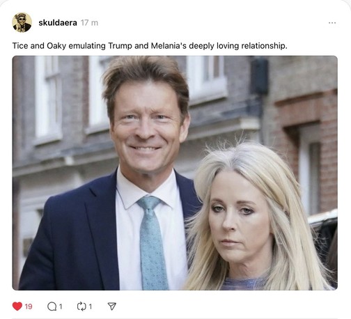 Threads post from @skuldaera:

Picture of Richard Tice and Isabel Oakeshott, the king and queen of fascism in the UK. Given that they are a couple, the fascinating thing about the image is the absolute lack of any kind of warmth between them. He's grinning in a way that suggests he isn't entirely human, and she looks like she's chewing a wasp.

Caption: 'Tice and Oaky emulating Trump and Melania's deeply loving relationship'