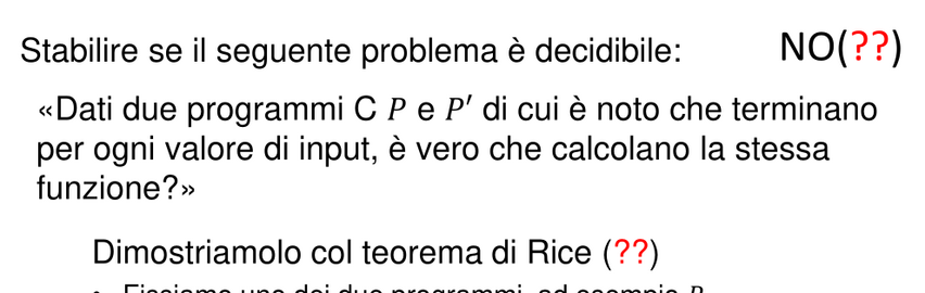 Screenshot taken from my lecture notes from my course on algorithms and fundamentals of computer science. 
They are written in italian, but they roughly translate to:
Determine whether the following problem is decidable: NO(??) 