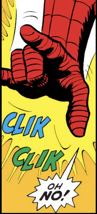 Close-up of Spider-Man‘s hand as he attempts to shoot a web and instead finds his web cartridges empty with “clink clink” sound effects. “OH NO!“ yells Spider-Man.