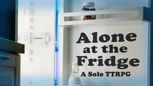 A picture of an open fridge in a dark apartment that is empty but for half a jar of nutella and a carton of milk. Overlaid text: Alone at the Fridge - A Solo TTRPG