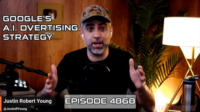 “GOOGLE’S A.I. DVERTISING STRATEGY” in white text on screenshot of Justin Robert Young taken from today’s video recording of DTNS, “Justin Robert Young @JustinRYoung” in white text in the bottom left corner, “EPISODE 4868” in white text across the bottom.
