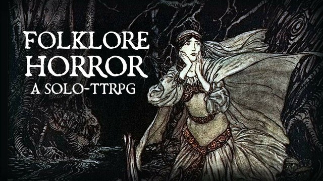 An Arthur Rackham drawing of a distressed woman in pale medieval dress lost in a dark and stormy forest. Overlaid text: Folklore Horror - A Solo TTRPG