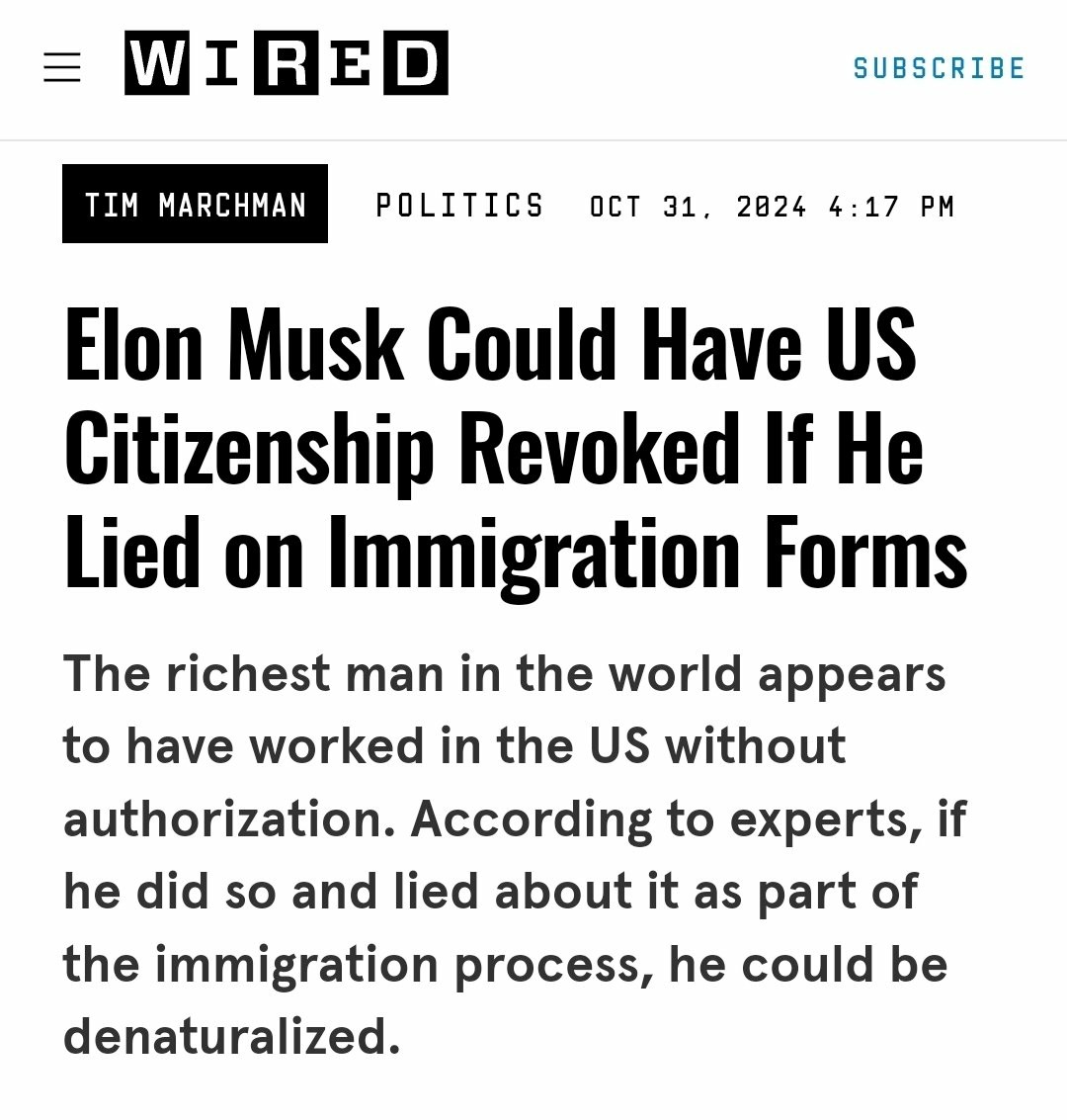 Paragraph from Wired stating that musk may have lied on immigration papers. If so, he could be denaturalized.