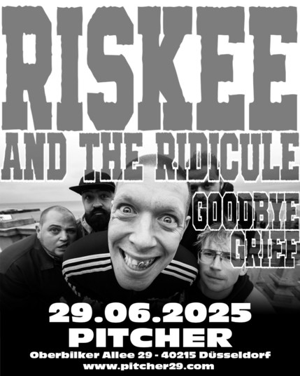 Konzertplakat der Band Goodbye Grief aus Düsseldorf. Abgebildet sind fünf weiße britische Musiker der Band Riskee and the Ridicule, der Sänger mit breitem Grinsen in der Mitte, gestaltet im Fisheye-Stil und Schwarz/Weiß. 
