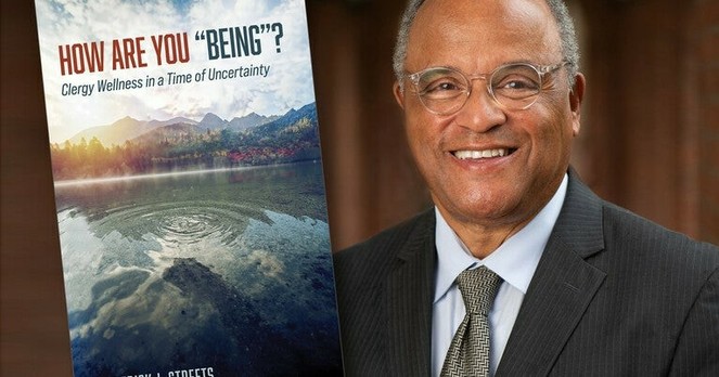 A man smiling next to a book cover. Text reads "How are you 'being'"? Clergy Wellness in a Time of Uncertainty. Frederick J. Streets