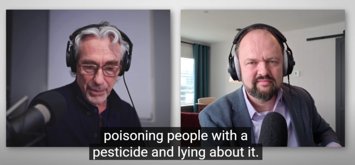 Tony Gilroy says to Ross Douthat :

"...poisoning people with a pesticide and lying about it."