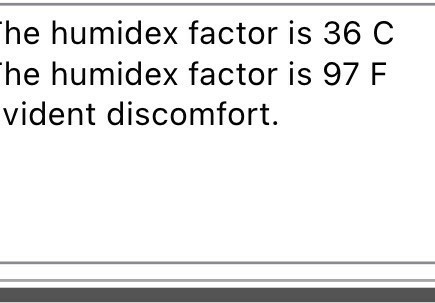 Text displaying temperature and humidex factors: "The humidex factor is 36°C. The humidex factor is 97°F, indicating evident discomfort."