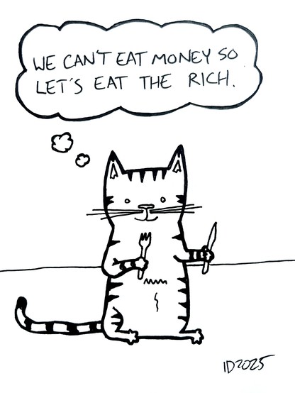 a striped cat sits on its hind legs while holding a fork and a knife and thinks "we can't eat money so let's eat the rich."