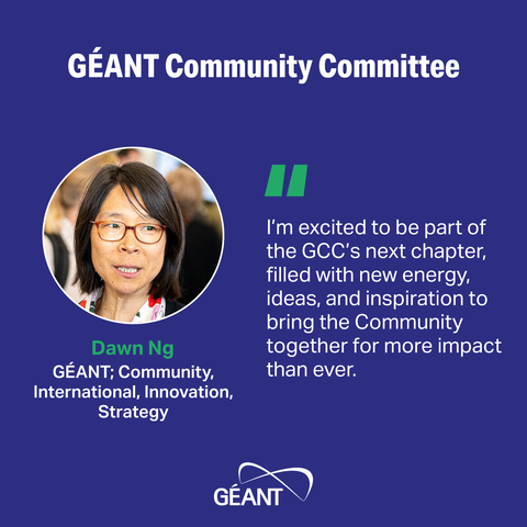 GÉANT Community Committee member quote from Dawn Ng, GÉANT