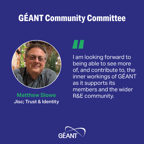 GÉANT Community Committee member quote from Matthew Slowe, Jisc