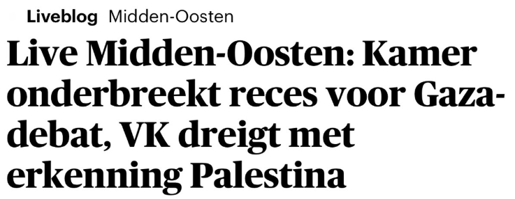 Liveblog Midden-Oosten
Live Midden-Oosten: Kamer
onderbreekt reces voor Gaza-
debat, VK dreigt met
erkenning Palestina
