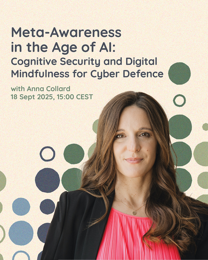 GÉANT Cybersecurity Webinar – Meta-Awareness in the Age of AI: Cognitive Security and Digital Mindfulness for Cyber Defence | 18 Sep 2025 | 15:00–16:00 CEST