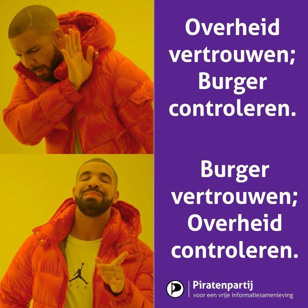 meme met bij het eerste no thank you plaatje: "Overheid vertrouwen; Burger controleren" en bij het tweede yes please plaatje: "Burger vertrouwen; overheid controleren". Eronder het logo van de Piratenpartij met de tag line voor een vrije informatiesamenleving Lijst 21