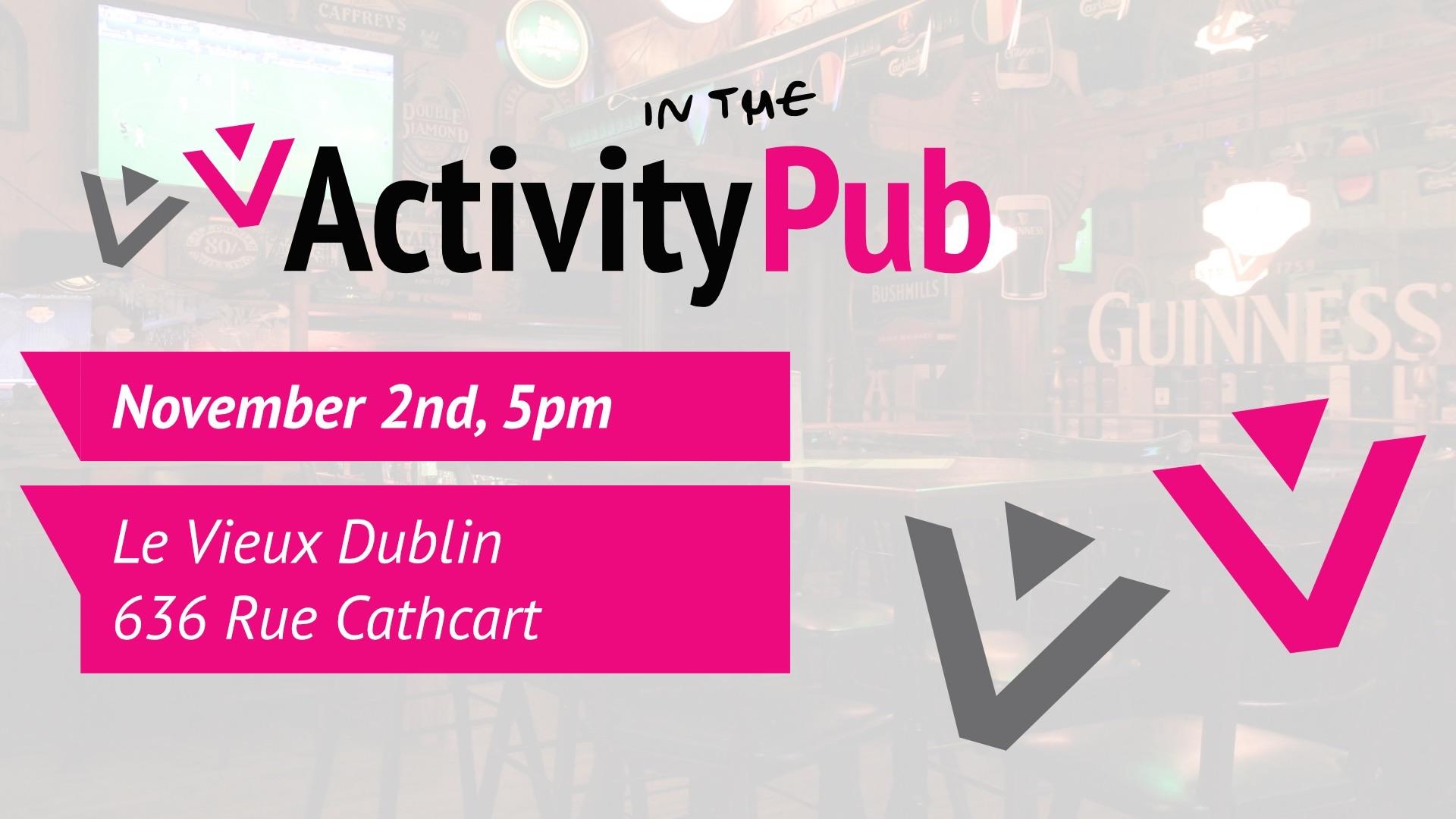Graphic promoting an event titled "Activity Pub" on November 2nd at 5 PM, held at Le Vieux Dublin, located at 636 Rue Cathcart. The background features a bar setting with visible drinks and decorations.