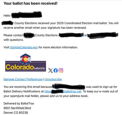 Screen shot of an email showing that my Colorado ballot that was mailed to me and that I mailed back has been received. Identifying data has been blacked out.