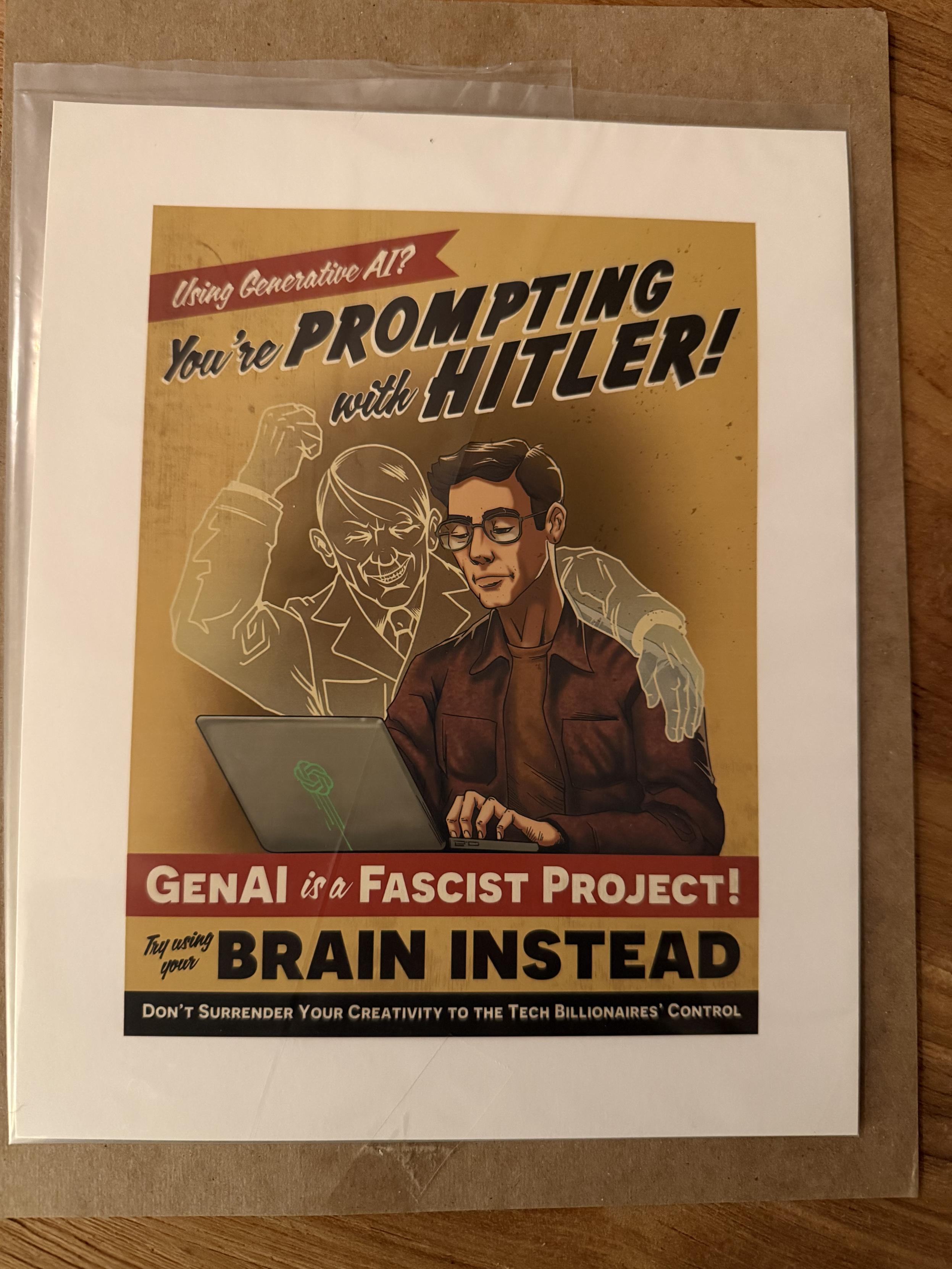 A poster saying: "Using generative AI? You're prompting with Hitler! GenAI is a fascist project! Don't surrender your creativity to the tech billionaires' control"