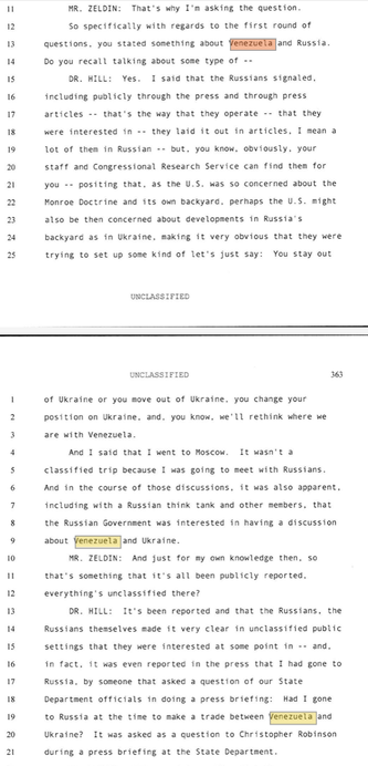 n MR. ZELDIN: That's why I'm asking the question.
[E) So specifically with regards to the first round of
13 questions, you stated something avout Venezuela and Russia.
1 Do you recall talking about some type of --
15 DR. HILL: Yes. I said that the Russians signaled,
16 including publicly through the press and through press
7 articles -- that's the way that they operate -- that they
18 were interested in -- they laid it out in articles, I mean a
19 lot of them in Russian -- but. you know. obviou…