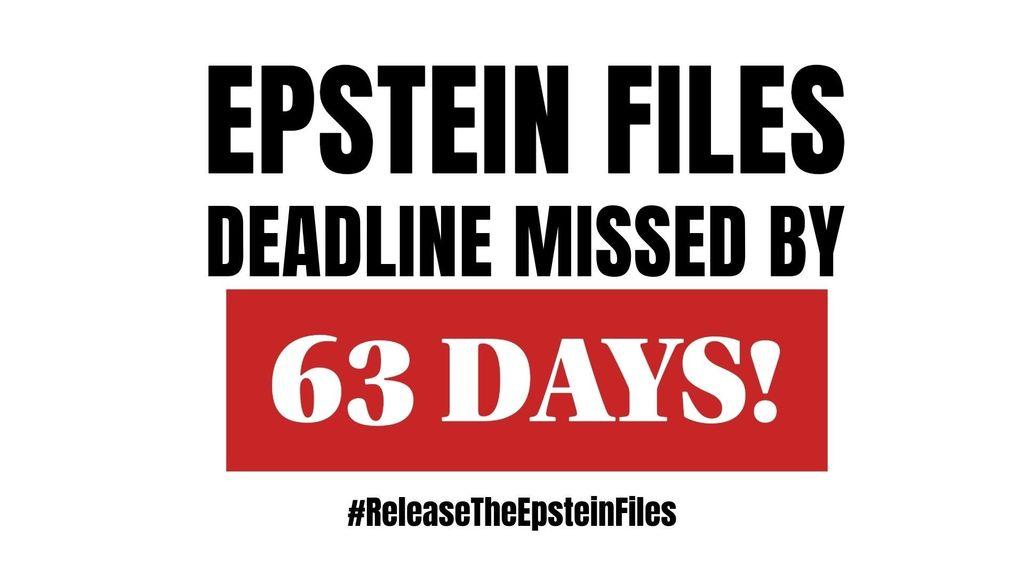 EPSTEIN FILES DEADLINE MISSED BY 63 DAYS!
#ReleaseTheEpsteinFiles