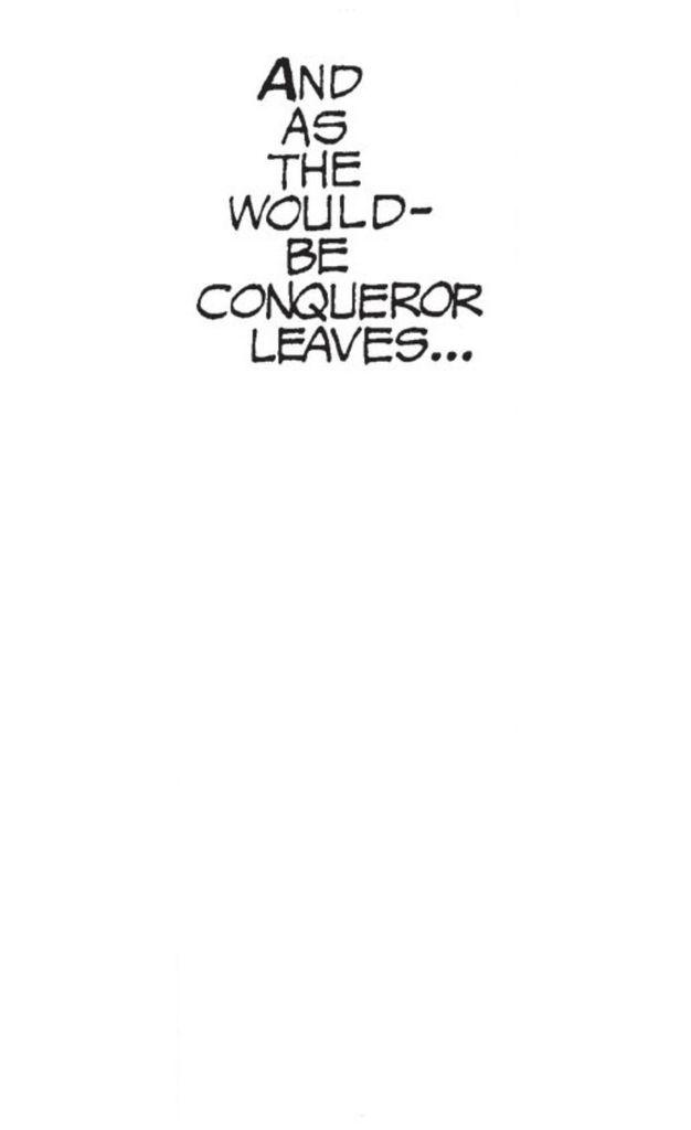 A white panel filled with only the following narration: “And as the would-be conqueror leaves.”