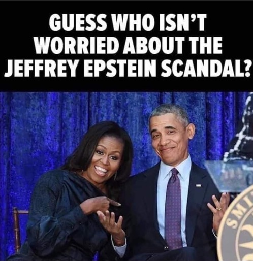 Text reads "GUESS WHO ISN'T WORRIED ABOUT THE JEFFREY EPSTEIN SCANDAL?" Picture shows the Obamas on a stage. Michelle is wearing a blue gown and smiling and pointing at her husband, who is spreading his hands and grinning as if he meant "Not me! I'm not in the files!"