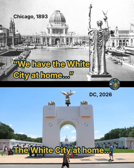 Top photo of two shows the Chicago World's Fair in 1893, called the "White City" where plaster and cement were made to look like neoclassical marble architecture. It looked so good it influenced city planning in that era. This picture is captioned "We have the White City at home..."
Bottom photo shows Trump's Temu victory arch and the buildings of the "State Fair" on the National Mall, which are just covered in white tarp with none of the elegant detail of the structures they are trying to imitate. This is captioned "The White City at home."