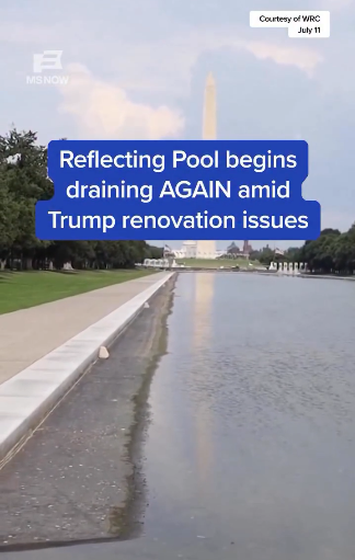 Still of video showing the Reflecting Pool being drained of the water, chemicals, algae, and God knows what else. In the background is the Washington Monument. Text reads "Reflecting Pool begins draining AGAIN amid Trump renovation issues."
