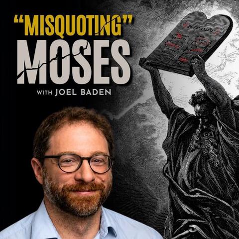 Promo image for Misquoting Moses with Joel Baden. 